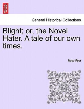 portada blight; or, the novel hater. a tale of our own times. (en Inglés)