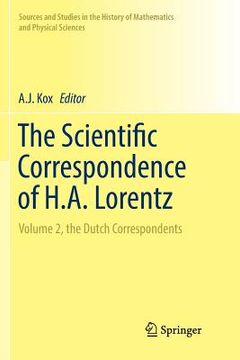 portada The Scientific Correspondence of H.A. Lorentz: Volume 2, the Dutch Correspondents (en Inglés)