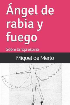 portada Ángel de rabia y fuego: Sobre la roja espina (in Spanish)