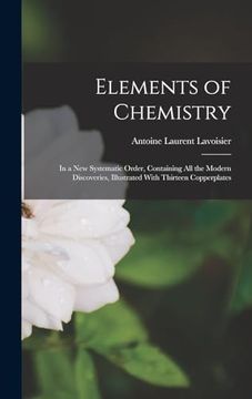 portada Elements of Chemistry: In a new Systematic Order, Containing all the Modern Discoveries, Illustrated With Thirteen Copperplates (in English)