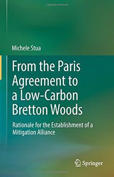 portada From the Paris Agreement to a Low-Carbon Bretton Woods: Rationale for the Establishment of a Mitigation Alliance