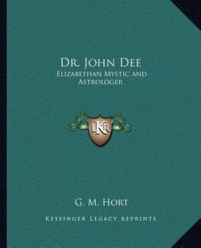 portada dr. john dee: elizabethan mystic and astrologer (in English)