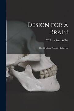 portada Design for a Brain; the Origin of Adaptive Behavior (en Inglés)