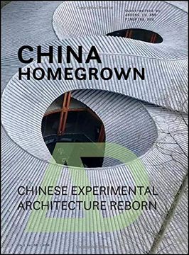 portada China Homegrown: Chinese Experimental Architecture Reborn
