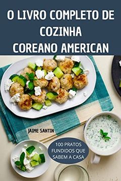 portada O Livro Completo de Cozinha Coreanoamericana (en Portugués)