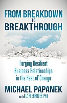 portada From Breakdown to Breakthrough: Forging Resilient Business Relationships in the Heat of Change (in English)