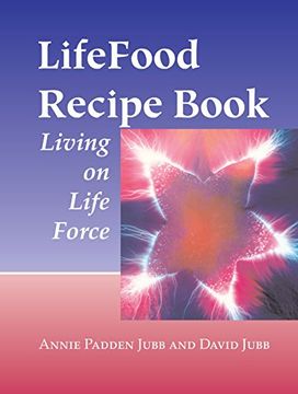 portada Lifefood Recipe Book: Living on Life Force (in English)