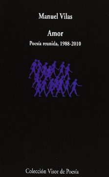 portada Amor: Poesía Reunida 1988 - 2010 (Visor de Poesía) (in Spanish)