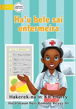 portada I can be a Nurse - Ha'U Bele sai Enfermeira (en Tetum)