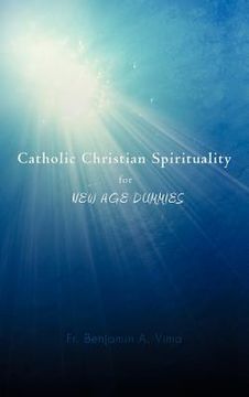 portada catholic christian spirituality for new age dummies (en Inglés)