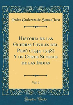 portada Historia de las Guerras Civiles del Perú (1544-1548) y de Otros Sucesos de las Indias, Vol. 3 (Classic Reprint)