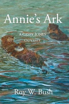 portada Annie's Ark: A Casey Jones Odyssey (en Inglés)
