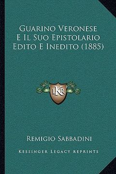 portada Guarino Veronese E Il Suo Epistolario Edito E Inedito (1885) (en Italiano)