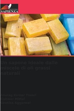 portada Un sapone ideale dalle miscele di oli grassi naturali (en Italiano)