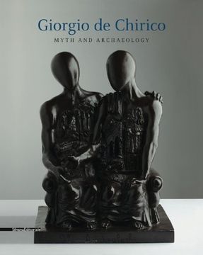 portada Giorgio de Chirico: Myth and Archaelogy (en Inglés)