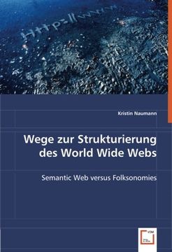 portada Wege zur Strukturierung des World Wide Webs: Semantic Web versus Folksonomies