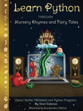portada Learn Python Through Nursery Rhymes and Fairy Tales: Classic Stories Translated Into Python Programs (Coding for Kids and Beginners) (en Inglés)