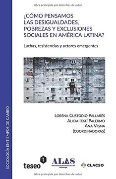 portada Cómo Pensamos las Desigualdades, Pobrezas y Exclusiones Sociales en América Latina?  Luchas, Resistencias y Actores Emergentes