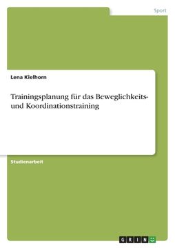 portada Trainingsplanung für das Beweglichkeits- und Koordinationstraining (en Alemán)