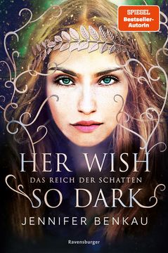 portada Das Reich der Schatten, Band 1: Her Wish so Dark (High Romantasy von der Spiegel-Bestsellerautorin von "One True Queen"): Nominiert für den. 2022 (Shortlist) (Das Reich der Schatten, 1) (en Alemán)