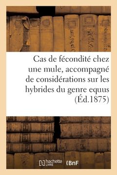 portada Cas de Fécondité Chez Une Mule, Accompagné de Considérations Sur Les Hybrides Du Genre Equus (en Francés)