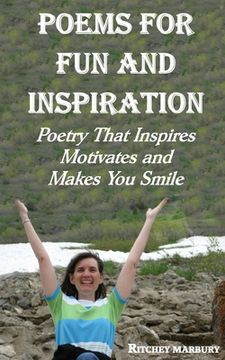 portada Poems for Fun and Inspiration: Poetry That Inspires Motivates and Makes You Smile (en Inglés)