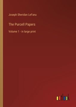 portada The Purcell Papers: Volume 1 - in large print (en Inglés)