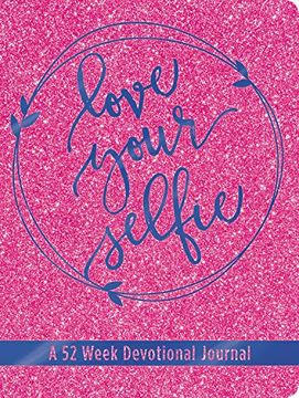 portada Love Your Selfie: A 52-Week Devotional Journal (Leatherluxe¿ Journals) (en Inglés)