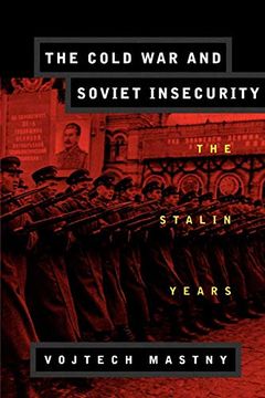 portada The Cold war and Soviet Insecurity: The Stalin Years (en Inglés)