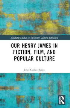 portada Our Henry James in Fiction, Film, and Popular Culture (Routledge Studies in Twentieth-Century Literature) (en Inglés)