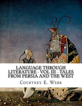 portada Language Through Literature - Vol III - Tales from Persia and the West (en Inglés)