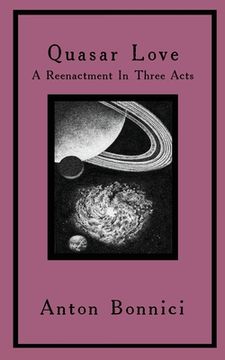 portada Quasar Love: A Reenactment In Three Acts (en Inglés)