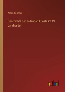 portada Geschichte der bildenden Künste im 19. Jahrhundert (in German)