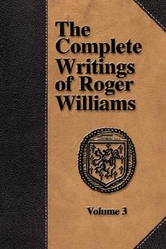 portada the complete writings of roger williams - volume 3 (in English)