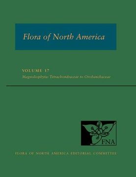 portada Fna: Volume 17: Magnoliophyta: Tetrachondraceae to Orbobanchaceae (Flora of North America) (en Inglés)