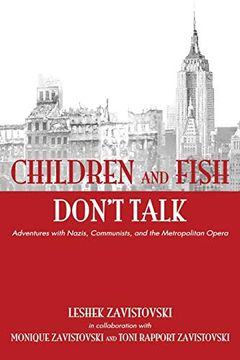 portada Children and Fish Don't Talk, Adventures With Nazis, Communists, and the Metropolitan Opera (en Inglés)