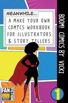 portada Boom! Comics by Vicki: A What Happens Next Comic Book for Budding Illustrators and Story Tellers (en Inglés)