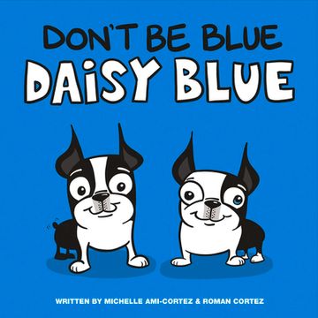 portada Don't Be Blue Daisy Blue: Volume 1 (en Inglés)