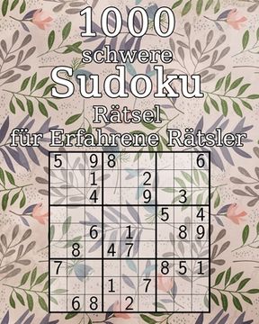 portada 1000 schwere Sudoku Rätsel für Erfahrene Rätsler: 9x9 auch perfekt als Geschenk Sudoku Buch mit Lösungen (en Alemán)