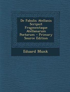 portada de Fabulis Atellanis Scripsit Fragmentaque Atellanarum Poetarum (en Latin)
