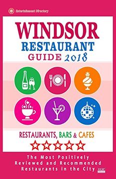 portada Windsor Restaurant Guide 2018: Best Rated Restaurants in Windsor, Canada - Restaurants, Bars and Cafes Recommended for Visitors, 2018 (in English)