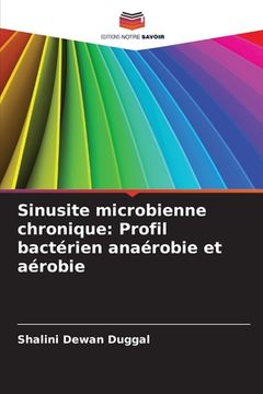 portada Sinusite microbienne chronique: Profil bactérien anaérobie et aérobie (en Francés)