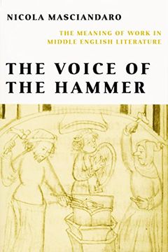 portada The Voice of the Hammer: The Meaning of Work in Middle English Literature (en Inglés)