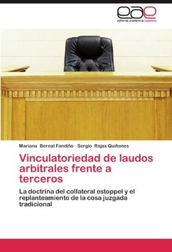 portada Vinculatoriedad de laudos arbitrales frente a terceros: La doctrina del collateral estoppel y el replanteamiento de la cosa juzgada tradicional
