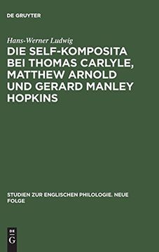 portada Die Self-Komposita bei Thomas Carlyle, Matthew Arnold und Gerard Manley Hopkins (Studien zur Englischen Philologie. Neue Folge) (en Alemán)