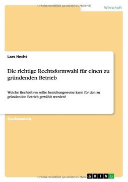 portada Die Richtige Rechtsformwahl Fur Einen Zu Grundenden Betrieb (German Edition)