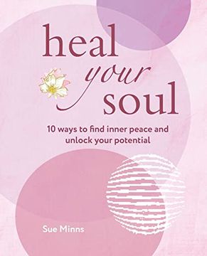 portada Heal Your Soul: 10 Ways to Find Inner Peace and Unlock Your Potential (en Inglés)