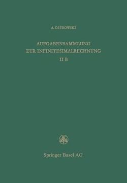 portada Aufgabensammlung Zur Infinitesimalrechnung: Band II B, Differentialrechnung Auf Dem Gebiete Mehrerer Variablen Lösungen (en Alemán)