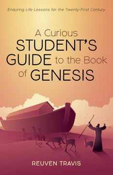 portada A Curious Student's Guide to the Book of Genesis (in English)