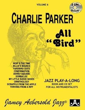 portada Vol. 6, all Bird: The Music of Charlie Parker (Book & cd Set) (Play-A-Long) (in English)